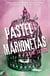 Noche de pastel y marionetas (Hija de humo y hueso)
