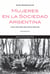 Mujeres en la sociedad Argentina - Una historia de cinco siglos