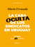 La cara oculta de los sindicatos en Uruguay