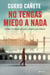 No tengas miedo a nada - Cumple tus deseos con amor, alegría y paz interior