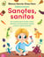 Sanotes, sanitos - Un cuento para comer sano, eliminar las bacterias malas y hacer cacas buenas