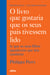 O livro que gostaria que os seus pais tivessem lido - (E que os seus filhos agradecem que leia também)