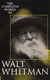 The Complete Works of Walt Whitman - Poetry, Prose Works, Letters & Memoirs