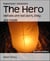The Hero - Heroes are not born, they are made