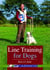 Line Training for Dogs - How it's done