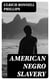 American Negro Slavery - A Survey of the Supply, Employment and Control of Negro Labor as Determined by the Plantation Regime