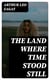 The Land where Time Stood Still