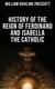 History of the Reign of Ferdinand and Isabella the Catholic - All 3 Volumes