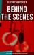 Behind The Scenes: Thirty Years a Slave and Four Years in the White House - The Controversial Autobiography of Mrs Lincoln's Dressmaker That Shook the World