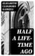 Half a Life-Time Ago
