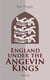 England under the Angevin Kings (Vol. 1&2) - Historical Account of Medieval England in the 12th and the 13th Century