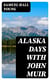 Alaska Days with John Muir