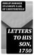 Letters to His Son, 1750 - On the Fine Art of Becoming a Man of the World and a Gentleman