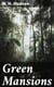 Green Mansions - A Romance of the Tropical Forest