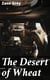 The Desert of Wheat