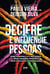 Decifre e influencie pessoas - Como conhecer a si e aos outros, gerar conexões poderosas e obter resultados extraordinários