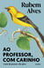 Ao professor, com carinho - A arte do pensar e do afeto