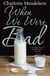 When We Were Bad - the dazzling, Women’s Prize-shortlisted novel from the author of The Exhibitionist