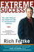 Extreme Success - The 7-Part Program That Shows You How to Succeed Without Struggle