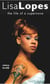 Lisa Lopes - The Life of a Supernova