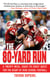 The 80-Yard Run - A Twenty-Week, Coast-to-Coast Quest for the Heart of High School Football
