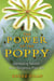 The Power of the Poppy - Harnessing Nature's Most Dangerous Plant Ally