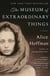 The Museum of Extraordinary Things - A Novel