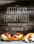 Vegetarian Comfort Foods - The Happy Healthy Gut Guide to Delicious Plant-Based Cooking