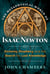 The Metaphysical World of Isaac Newton - Alchemy, Prophecy, and the Search for Lost Knowledge