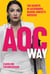 The AOC Way - The Secrets of Alexandria Ocasio-Cortez's Success