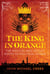 The King in Orange - The Magical and Occult Roots of Political Power
