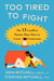 Too Tired to Fight - 13 Essential Conflicts Parents Must Have to Keep Their Relationship Strong