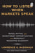 How to Listen When Markets Speak - Risks, Myths and Investment Opportunities in a Radically Reshaped Economy