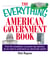 The Everything American Government Book - From the Constitution to Present-Day Elections, All You Need to Understand Our Democratic System