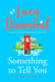 Something to Tell You - The perfect feel-good read from the bestselling author of The Beach Cafe