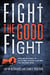 Fight the Good Fight - How an Alliance of Faith and Reason Can Win the Culture War