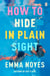 How to Hide in Plain Sight - A beautifully moving new love story from TikTok sensation Emma Noyes