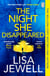 The Night She Disappeared - The addictive #1 Sunday Times bestselling psychological thriller