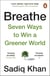 Breathe - Seven Ways to Win a Greener World