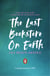 The Last Bookstore on Earth - The Instant New York Times Bestselling Tale of Queer Romance and Dystopian Survival