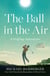 The Ball in the Air - A Golfing Adventure