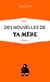 Des nouvelles de Ta Mère