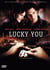 Lucky You