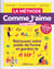 La méthode Comme j'aime c'est facile ! retrouvez votre poids de forme et gardez-le à vie!