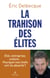 La Trahison des élites - État, entreprise, culture... pourquoi nos chefs ont-ils déserté ?