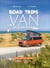 Road Trip en Van : nos plus belle évasions en France et à l'étranger