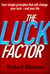 The Luck Factor - Four simple principles that will change your luck - and your life