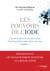 Les pouvoirs de l'iode : Préventions des cancers, lutte contre l'hypothyroïdie, la dépression, l'eczéma, la fatigue...