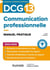 DCG 13 : Communication professionnelle - Manuel pratique (édition 2024/2025)