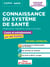 Connaissance du système de santé - Cours et entraînement en 40 fiches - Organisation, législation, acteurs et enjeux : Concours, examens et recrutements - Fonction publique hospitalière - Catégories A, B et C - 2024-2025